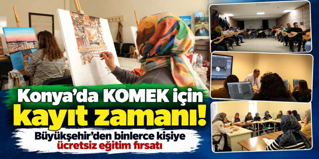 Konya KOMEK 2026 Güz Dönemi için kayıt başvurusu zamanı