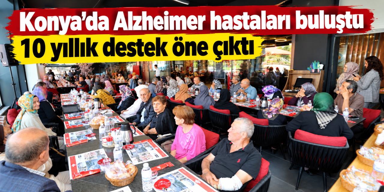 Konya’da Alzheimer hastalarına büyük destek! Tam 10 yıldır sürüyor