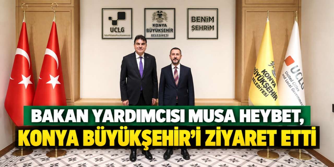MSB’den Konya’ya önemli ziyaret! Bakan Yardımcısı Heybet, Uzbaş ile görüştü