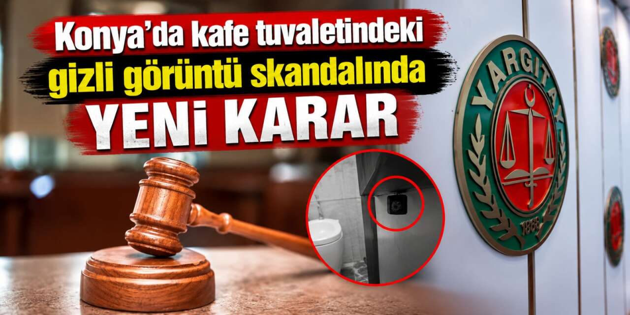 Konya’da kadınlar tuvaletine telefon yerleştiren garsonun cezası belli oldu