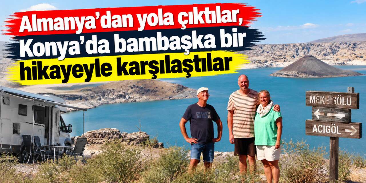 Yolları Konya’ya düşen Alman turistlere unutamayacakları anı Karapınarlılar yaşattı