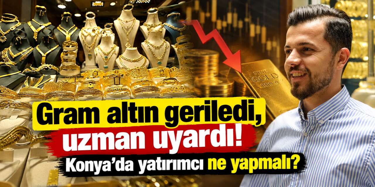 Konya’da altın almak isteyenler dikkat! Fiyatlarda aşağı yönlü hareket var