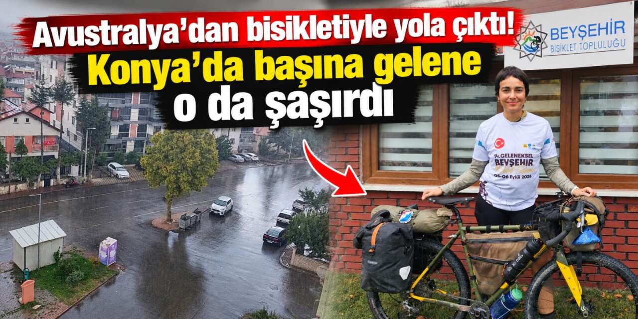 Avustralyalı gezgin Konya’ya girer girmez yağmura yakalandı! Sonrası içini ısıttı