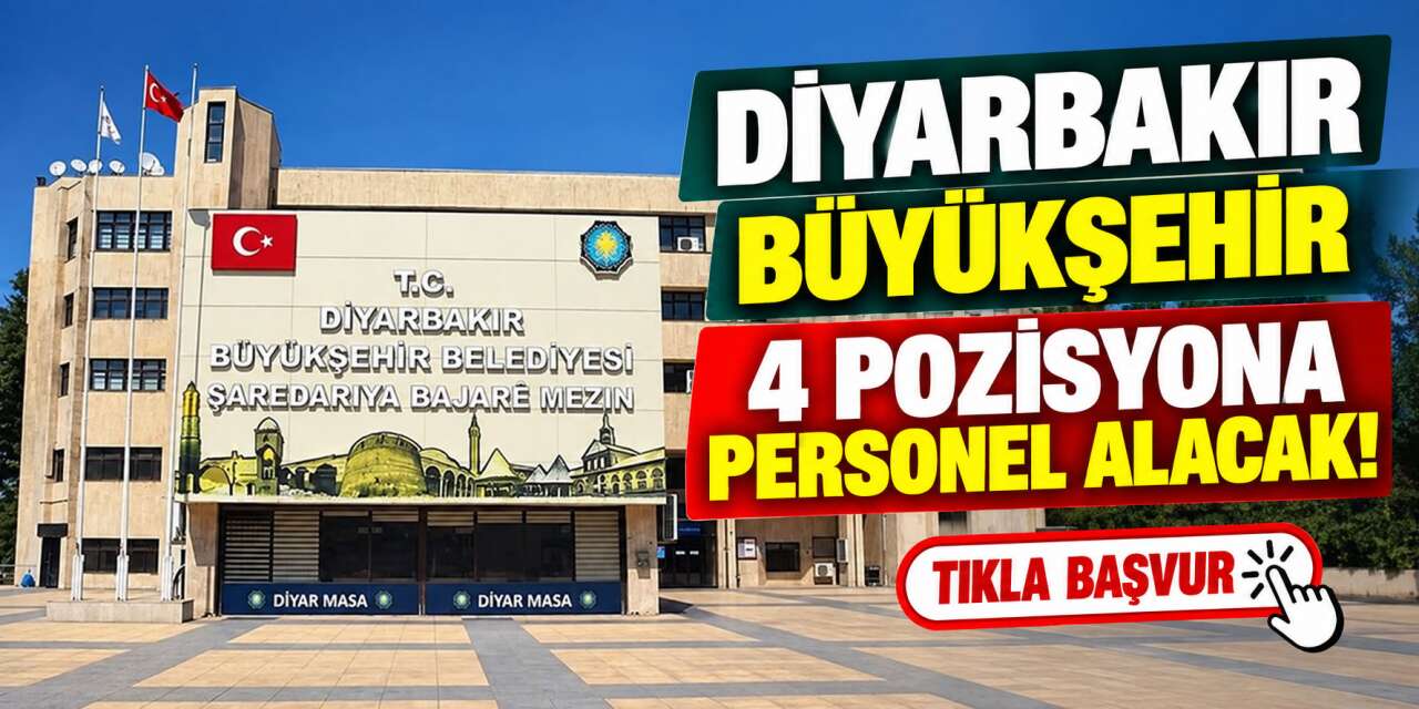 Diyarbakır Büyükşehir 2026 personel alımı başvurusu başladı! İşte kadrolar