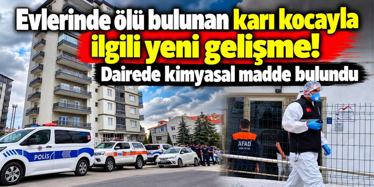 Karaman’da karı kocanın esrarengiz ölümde yeni detay! Cenazeler Ankara’ya gönderildi