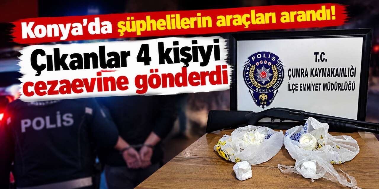 Konya Çumra’da yeni operasyon! Araçlardan kokain ve tüfek çıktı