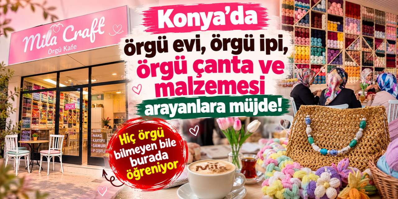Konya’da örgü evi arayanların adresi
