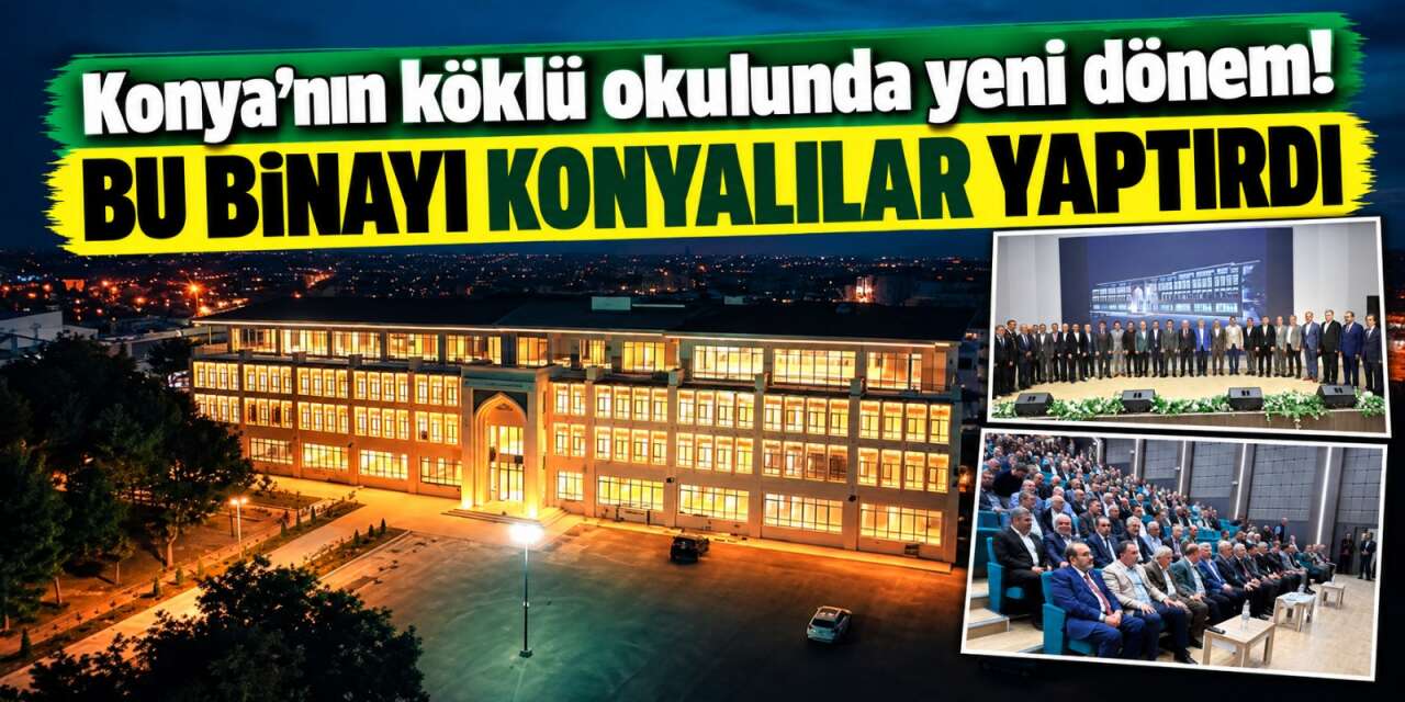 1951’de 279 öğrenciyle başlamıştı! Konya’daki yeni kampüste gurur günü