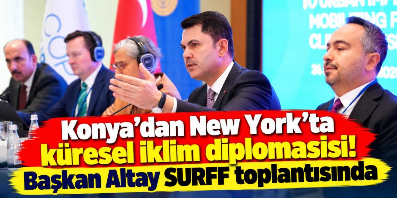 Dünyanın şehirleri için yeni finansman modeli! Konya da masada