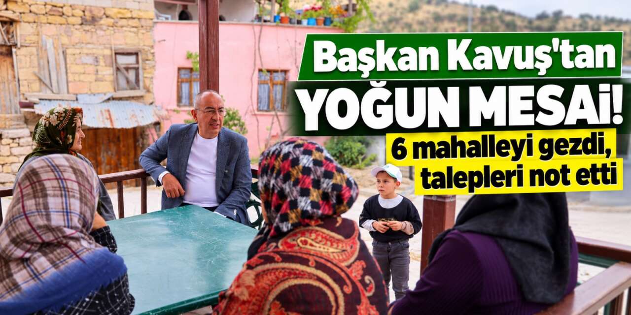 Konya’da Başkan Kavuş sahaya indi! 6 mahallede vatandaşları dinledi