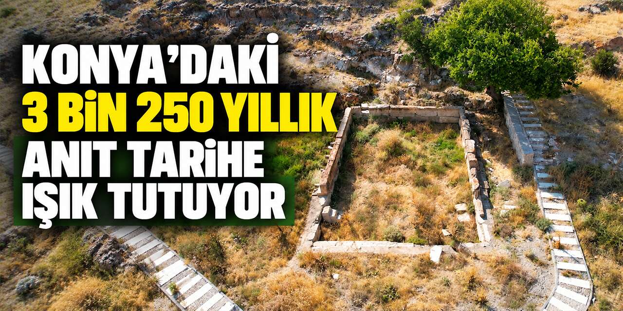 Konya’da 3 bin 250 yıllık tarih! Hititlerin Batı Anadolu’daki izlerini taşıyor