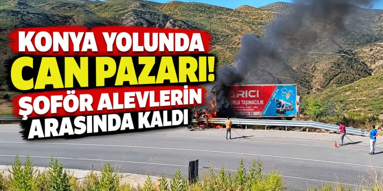 Konya yolunda bariyerlere çarpan kamyon alev aldı