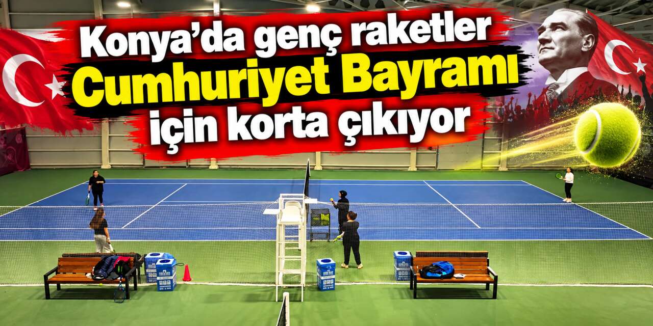 Konya’da çocuklar korta çıkacak! Cumhuriyet Bayramı Tenis Turnuvası başvuruları başladı