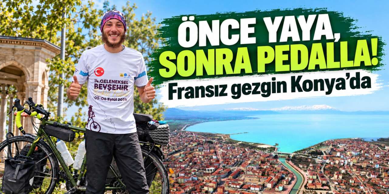 3 yıldır dünya turunda! Fransız gezginin yeni durağı Konya oldu