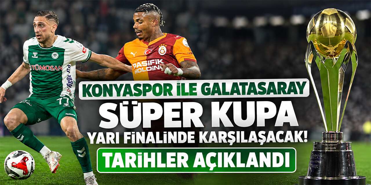 Konyaspor Süper Kupa’da Galatasaray ile karşılaşacak! Tarihler belli oldu