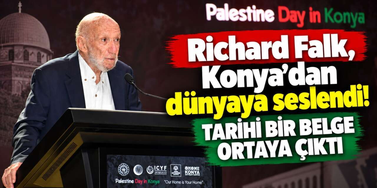 Konya’da Gazze için tarihi oturum! Richard Falk’tan dikkat çeken açıklama