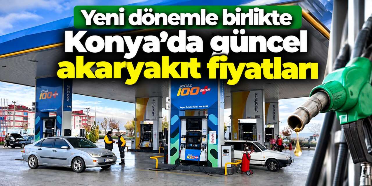 Eşel mobil sona erdi! Konya’da benzin, motorin ve LPG fiyatları belli oldu