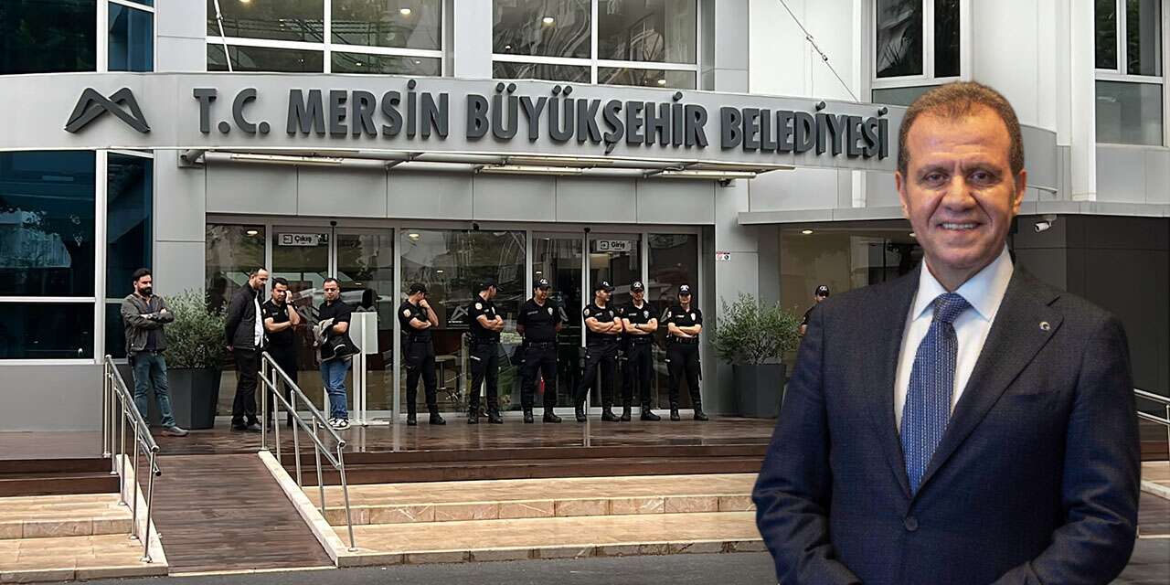 Mersin Büyükşehir Belediyesi'ne operasyon! Başkan dahil 59 gözaltı
