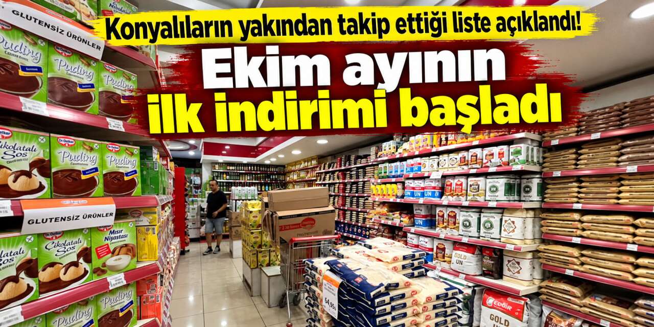 Konya’da ekim ayının ilk market fırsatı! 5 gün sürecek indirim başladı