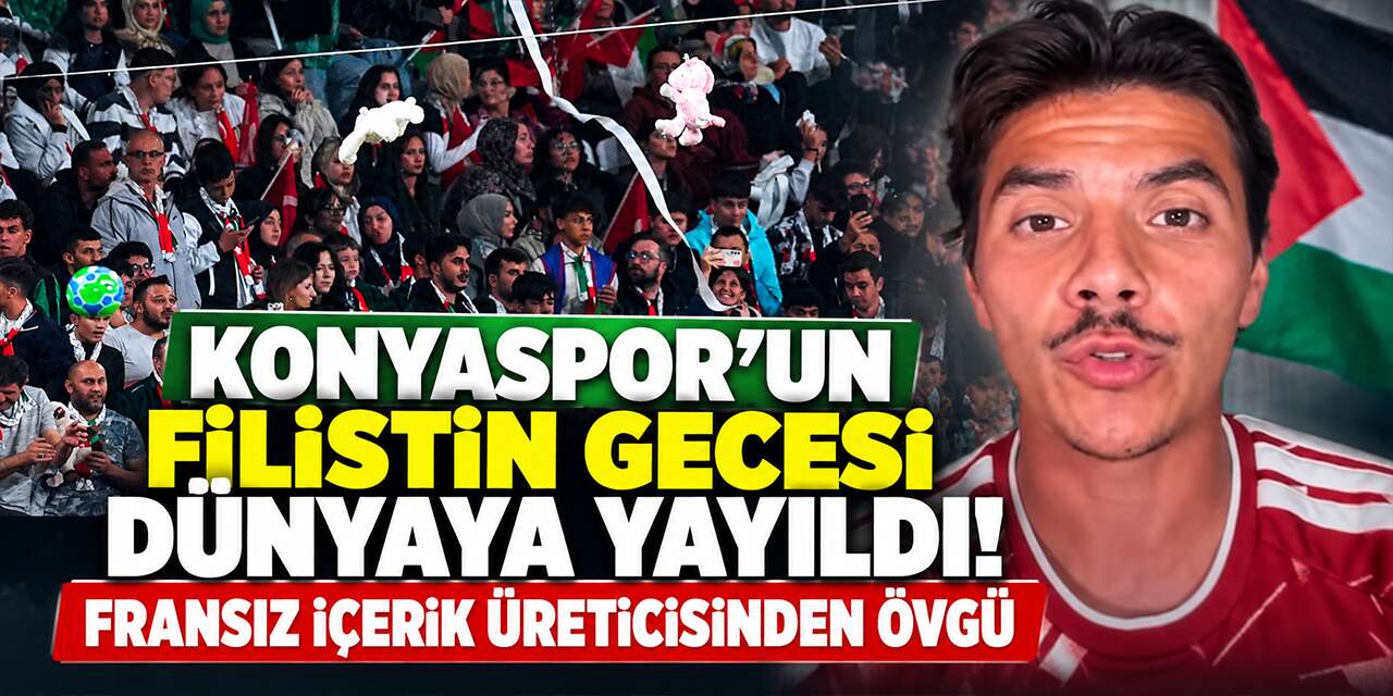 Konya’daki görüntüler Fransız içerik üreticisini de hayran bıraktı
