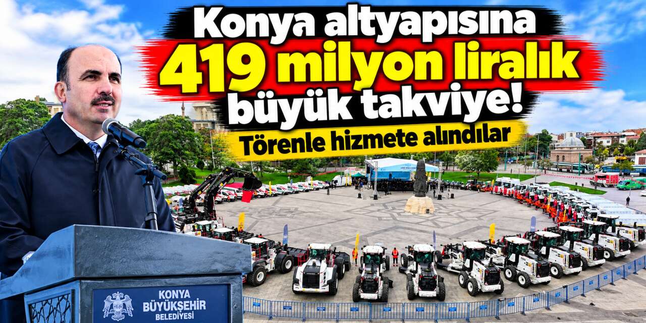 Konya Büyükşehir'e 54 yeni iş makinesi! Kışın karla mücadele yapıp yazın caddelerde çalışacak