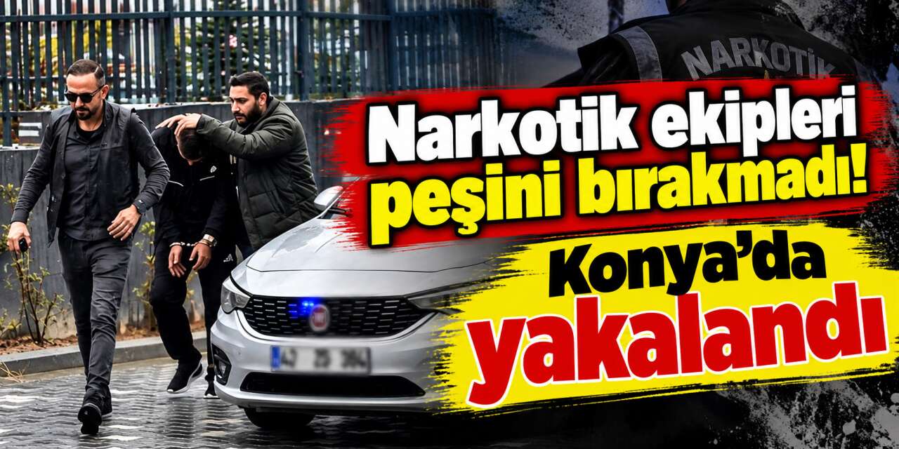 Uyuşturucu ticaretinden aranıyordu, kaçışı Konya’da sona erdi