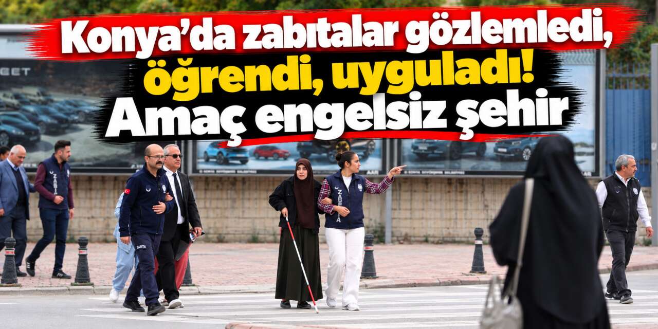 Konya’da yeni zabıtalara uygulamalı görme engelli eğitimi verildi