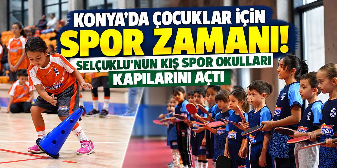 Konya’da binlerce çocuk sporla buluşuyor! Kış Spor Okulları başladı