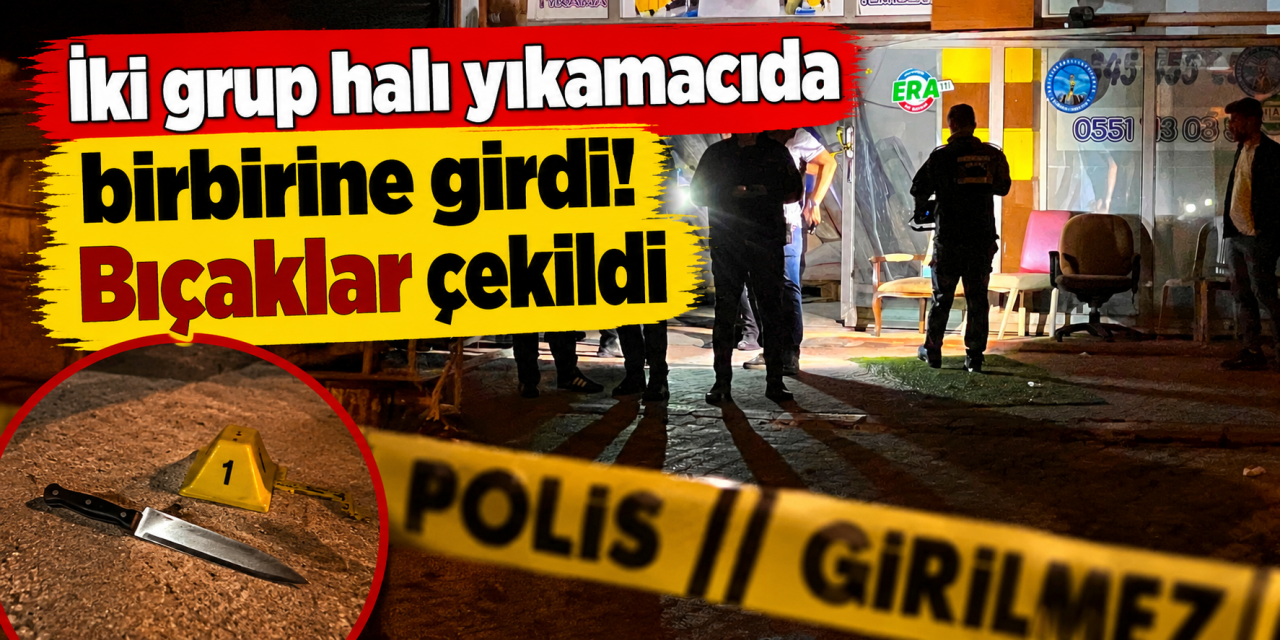 Halı yıkamacıda kavga! 2 kişi bıçaklandı