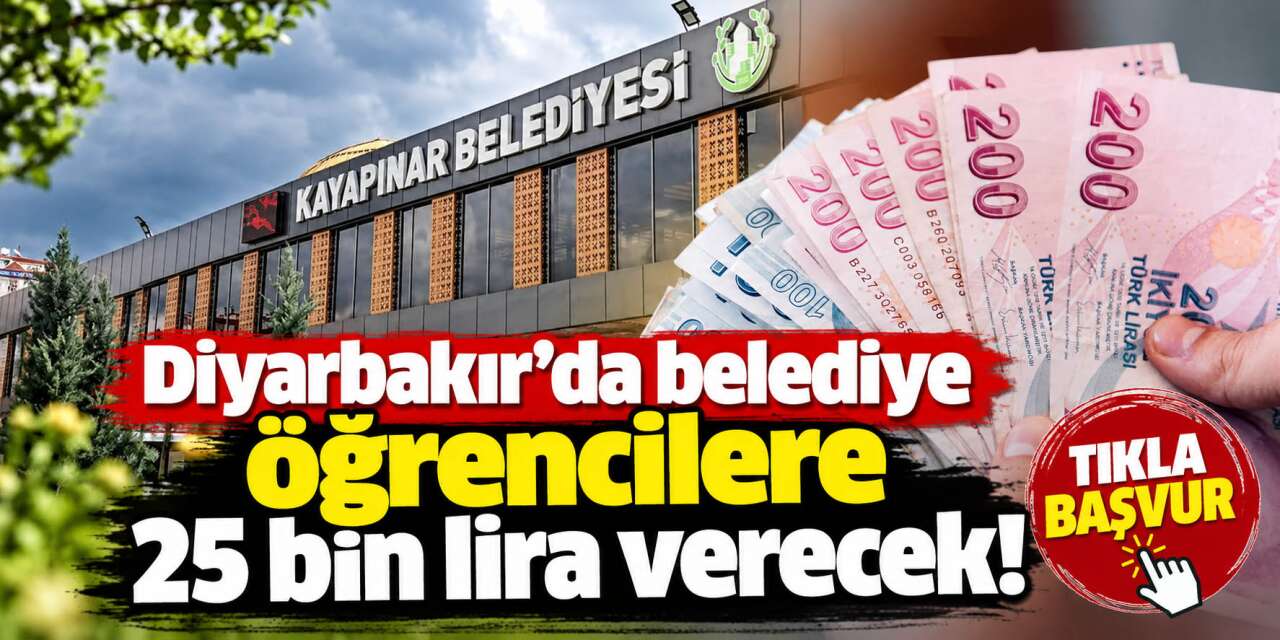 Kayapınar Belediyesi 25 bin TL eğitim desteği başvurusu başladı! İşte başvuru formu