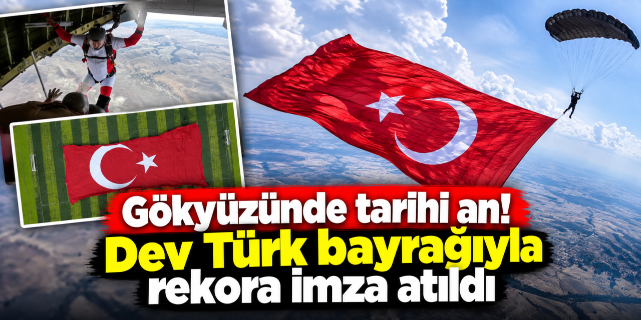 Gökyüzünde dev Türk bayrağıyla rekor! Özel Kuvvetler açtı