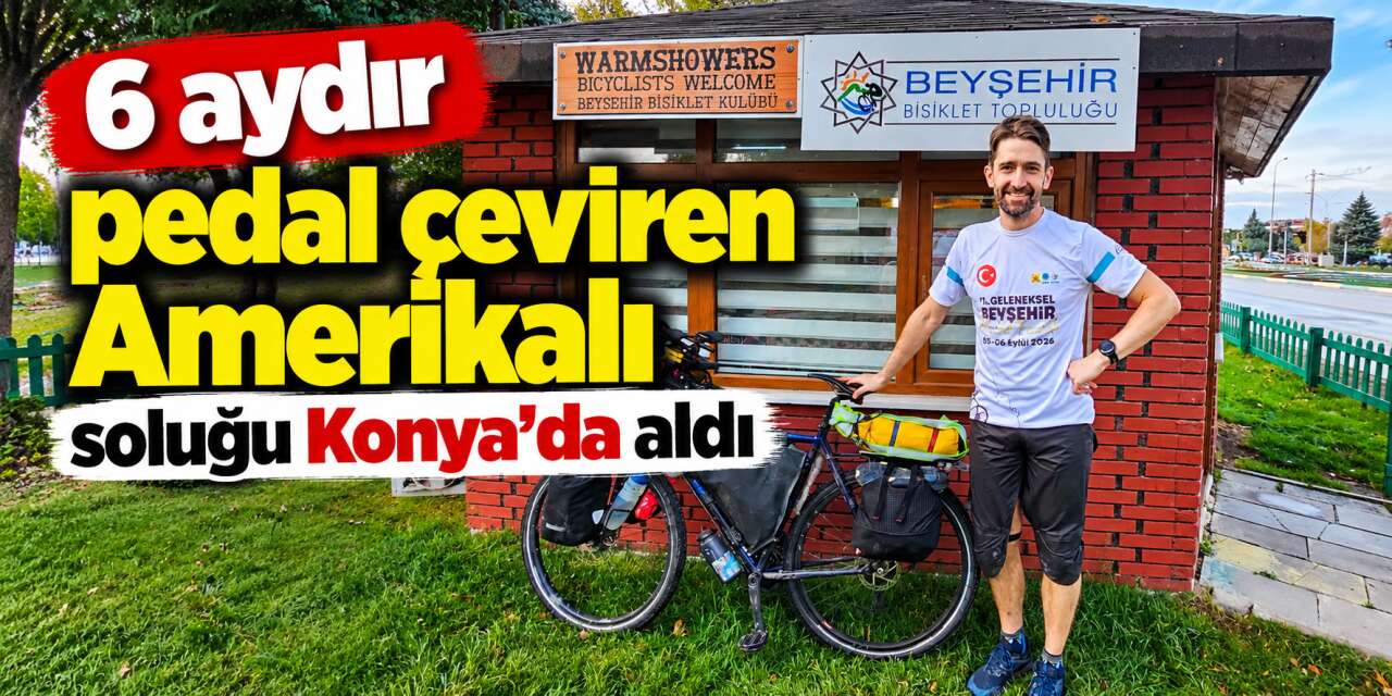 Amerikalı bisikletçinin bir yıllık planına Konya da dahil oldu