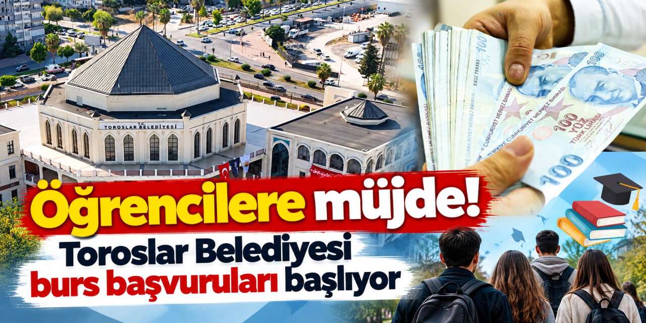 Toroslar Belediyesi 2026 burs başvurusu başlıyor! 24 bin TL’ye kadar destek verilecek