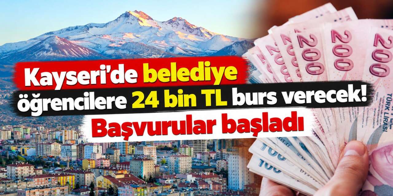 Kayseri Felahiye Belediyesi burs başvurusu 2026 başladı! Öğrencilere 24 bin TL destek