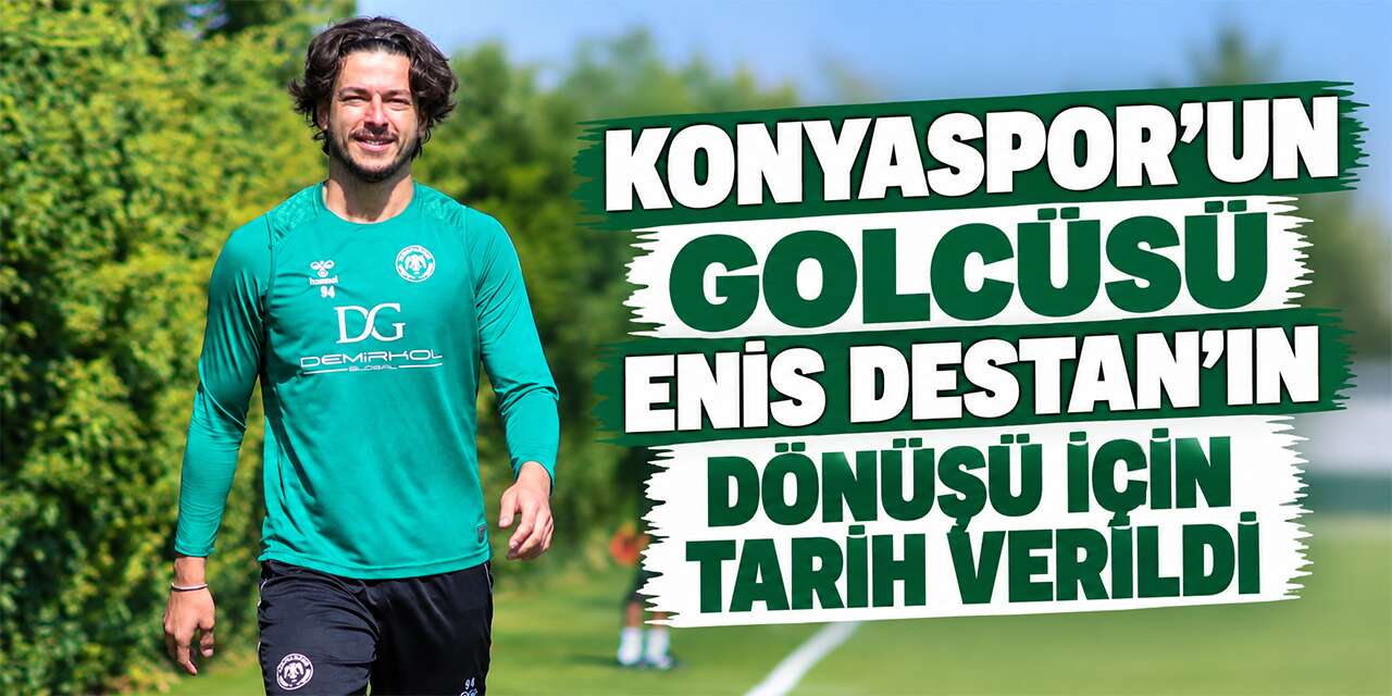 Konyaspor’da Enis Destan gelişmesi! Döneceği maç belli oldu