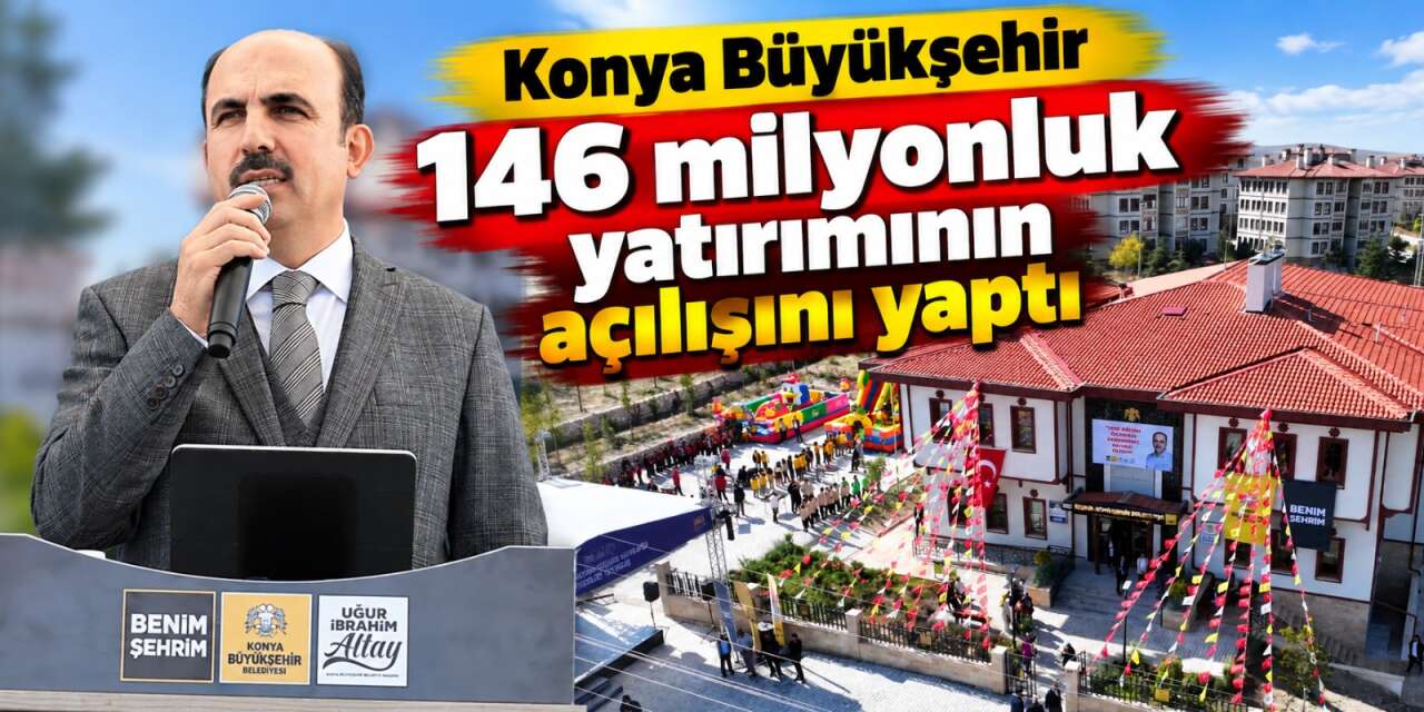 Konya’nın “altın mahsul” ilçesine dev yatırım! 146 milyon liralık tesis açıldı