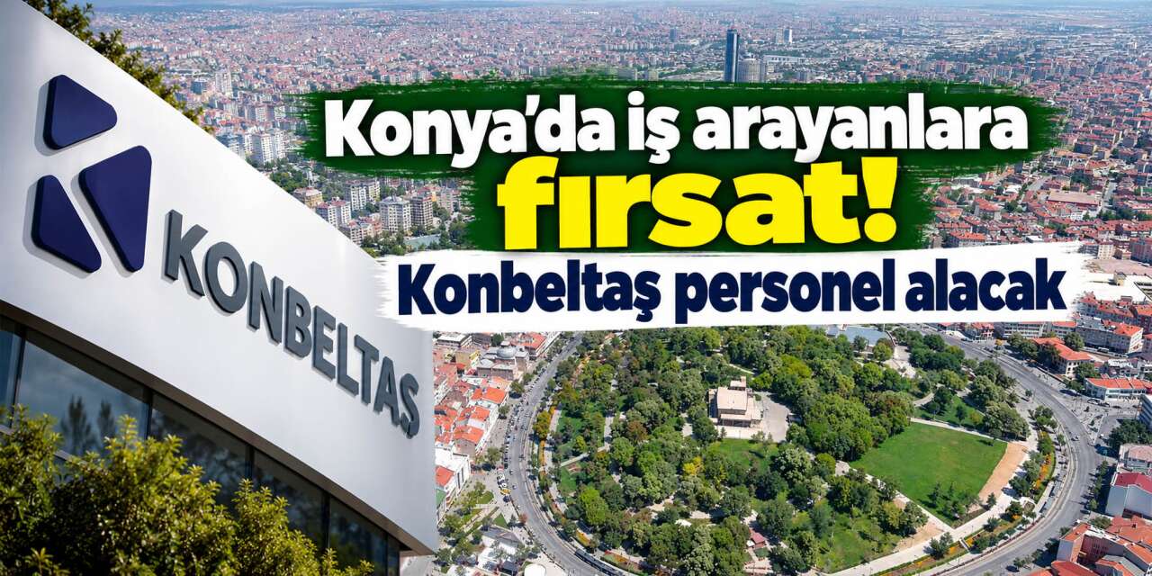 Konya Büyükşehir Belediyesi şirketi yeni personeller alacak! Başvurular başladı