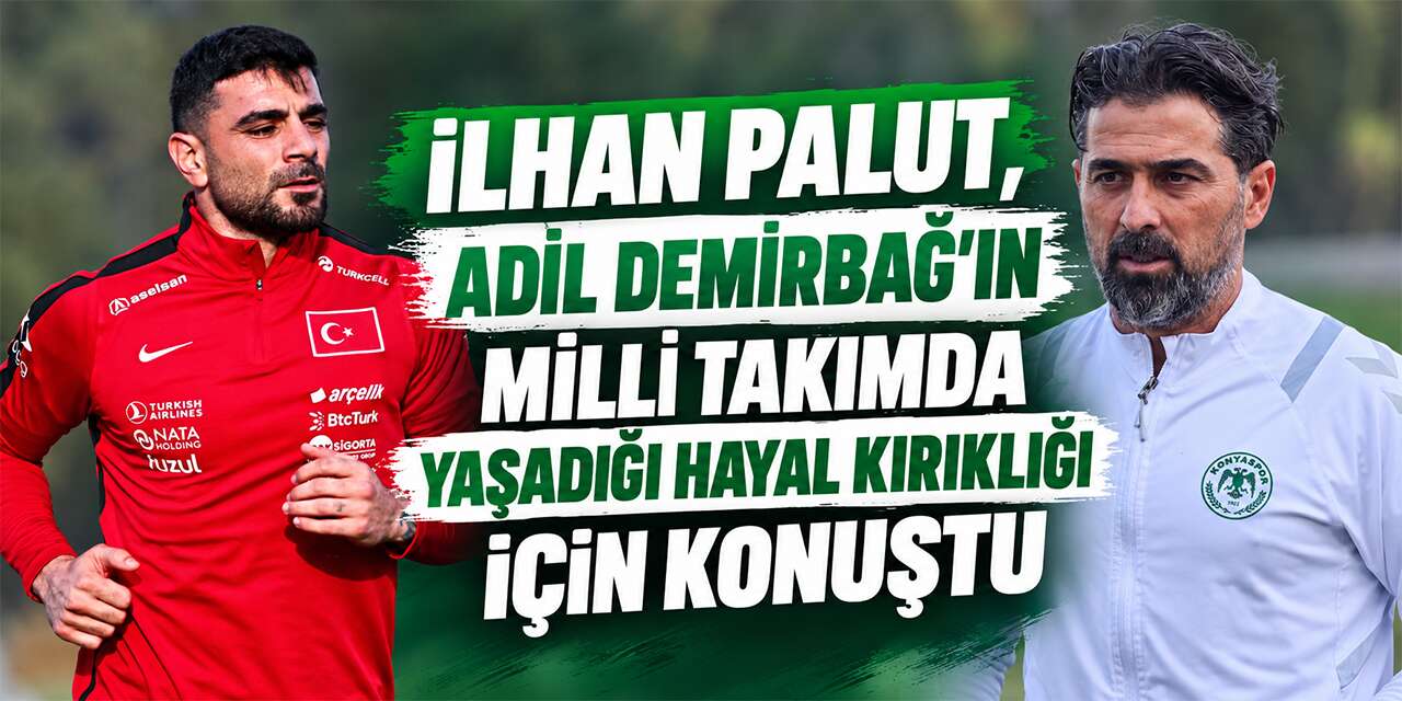 Konyaspor’da İlhan Palut’tan Adil Demirbağ yorumu: “Hayal kırıklığı”