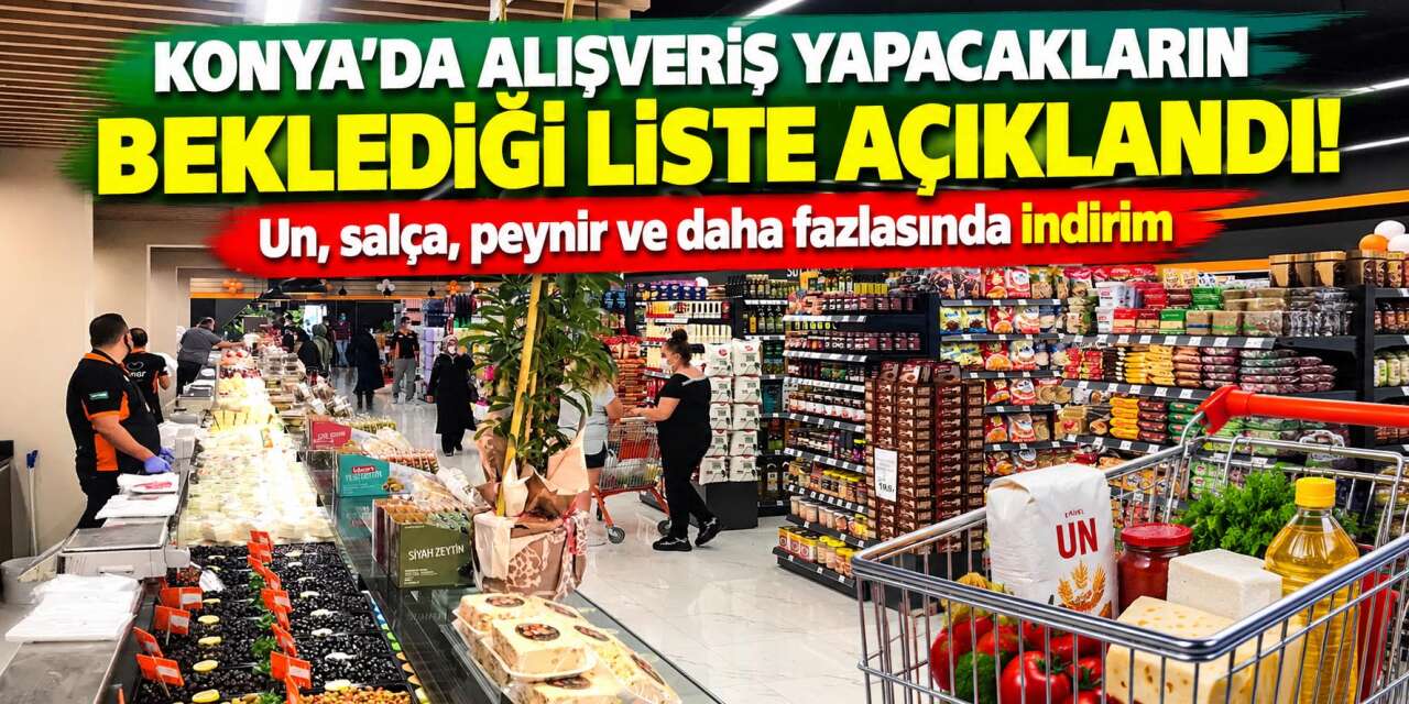 Konya’nın zincir marketinde 32 ürün bu fiyata düştü! 5 gün sürecek