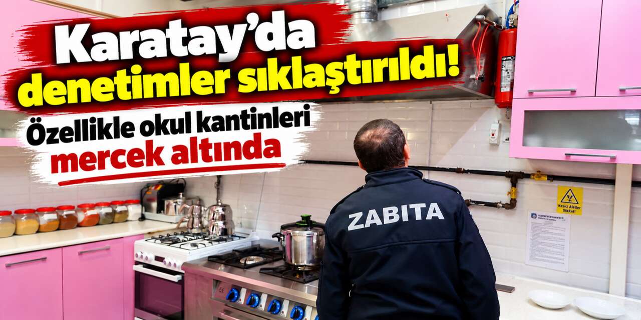 Karatay’da ekipler çocukların sağlığı için denetime çıktı