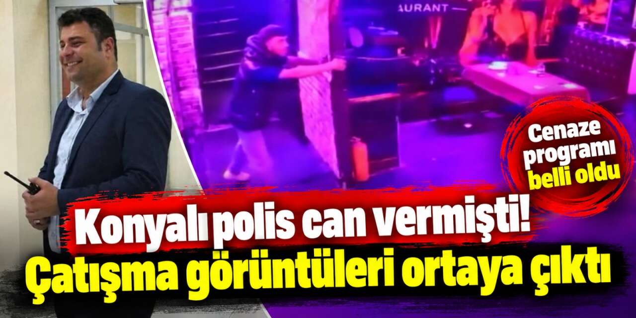 Konyalı polisin öldüğü silahlı çatışma kamerada! 8 gözaltı var
