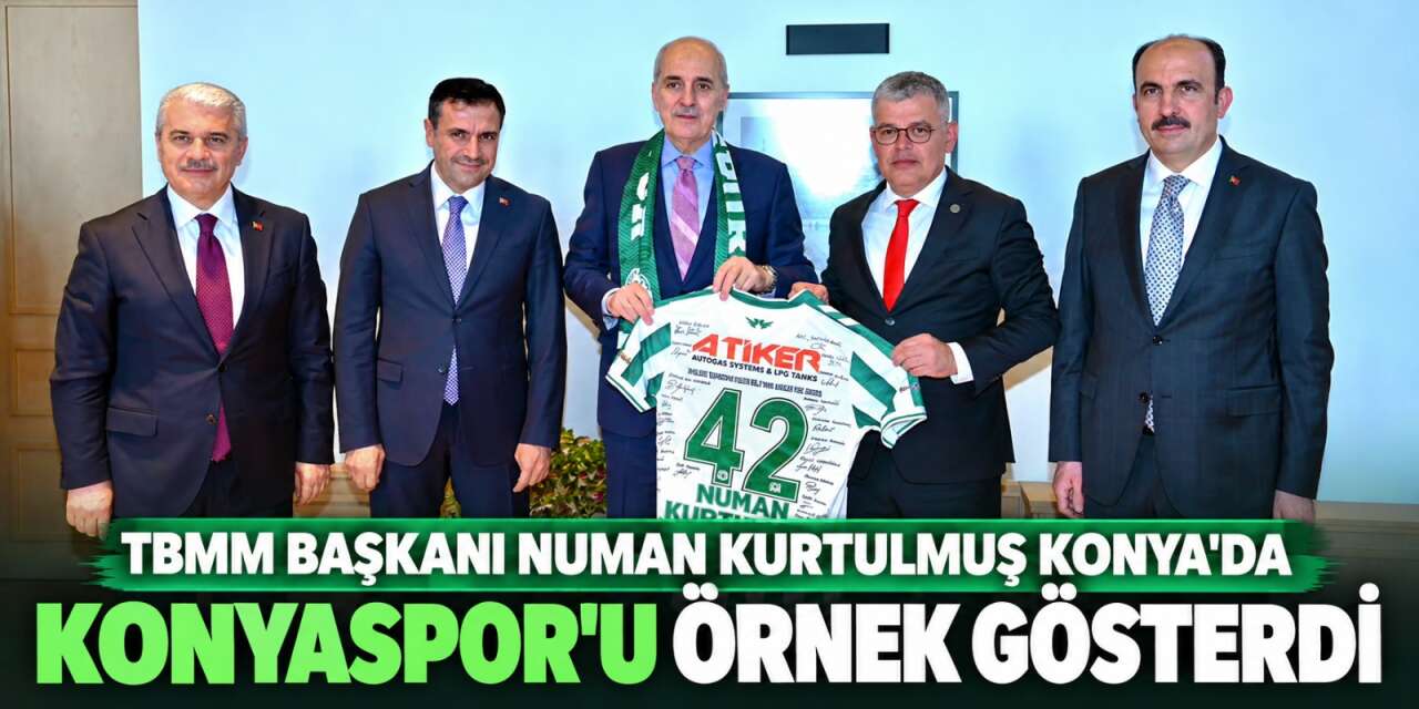 Numan Kurtulmuş'tan Konya'da Konyaspor'a teşekkür geldi
