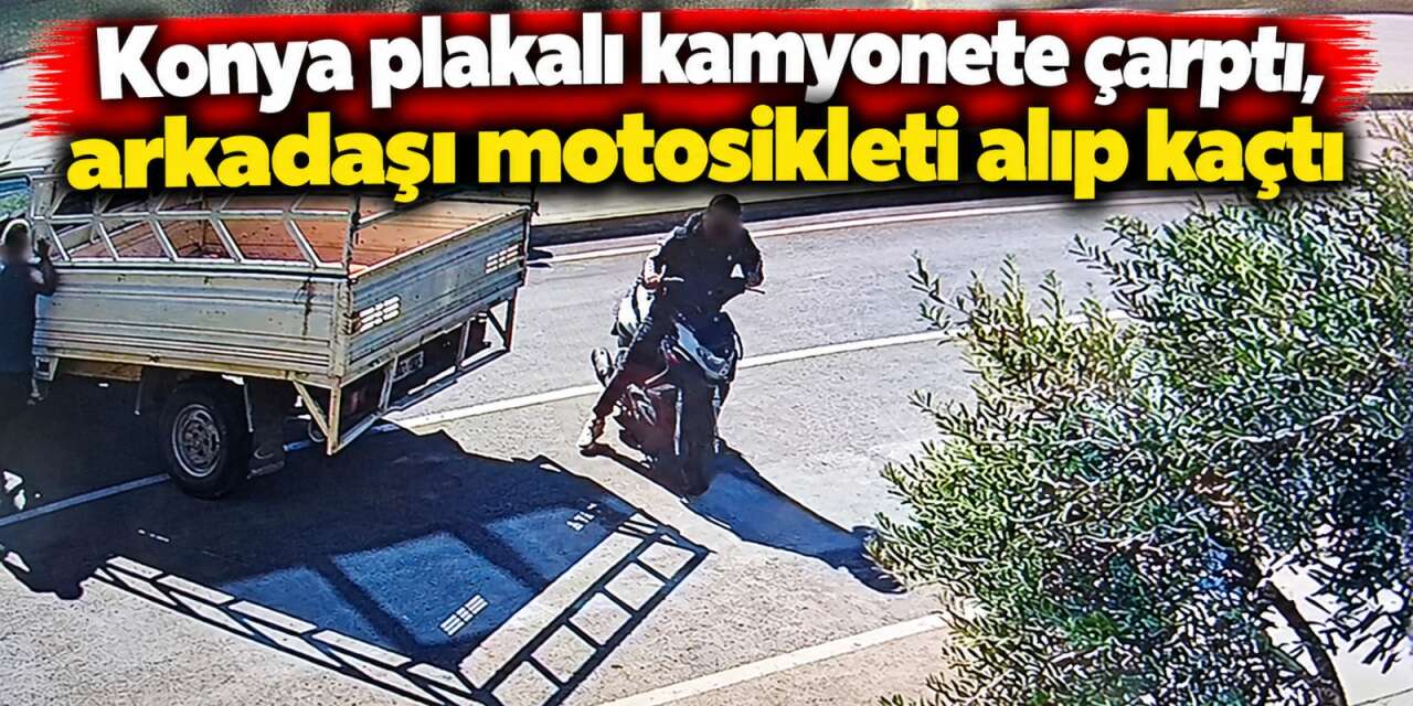 Konya plakalı aracın karıştığı kazada şaşırtan olay! Motosiklet kaçırıldı