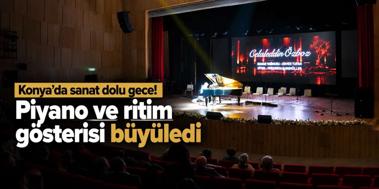 Konya’da piyano ve ritim şöleni! Kursiyerler sahneye damga vurdu