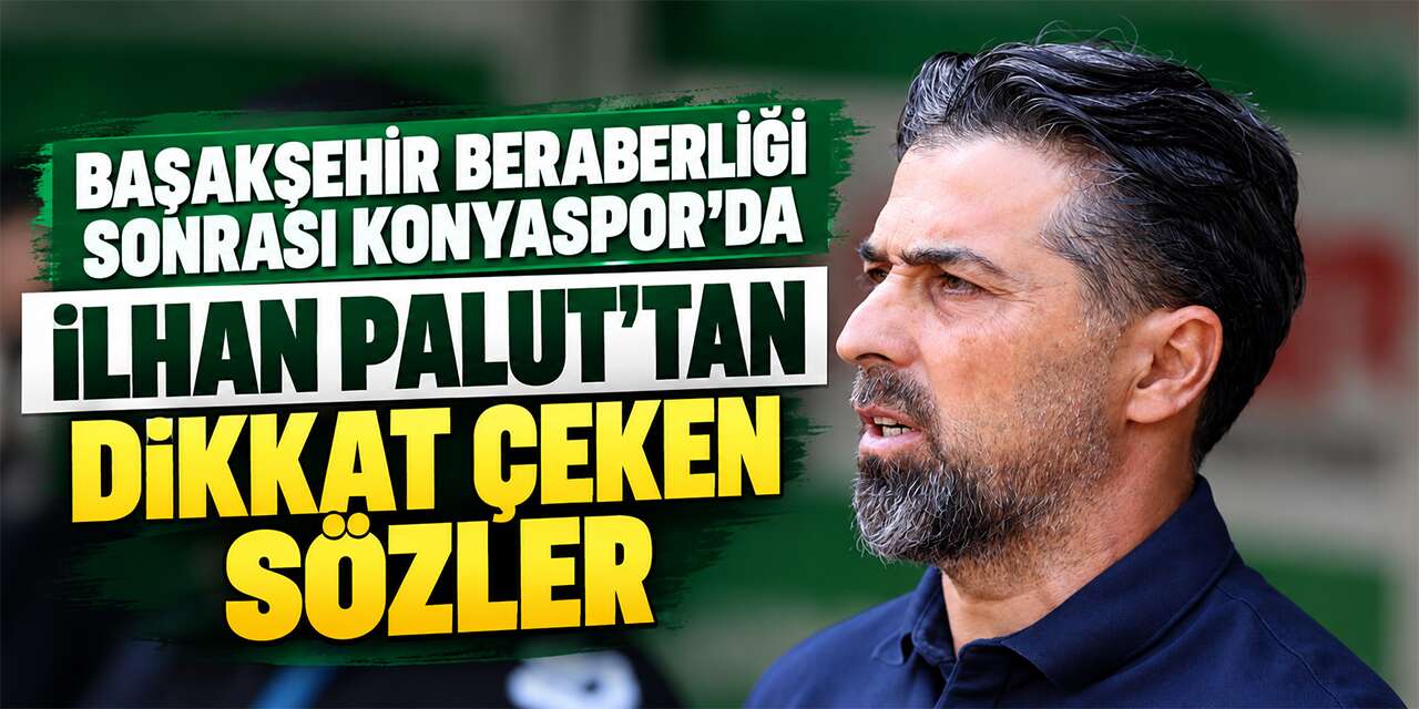 Konyaspor’da İlhan Palut’tan hem öz eleştiri hem destek çağrısı