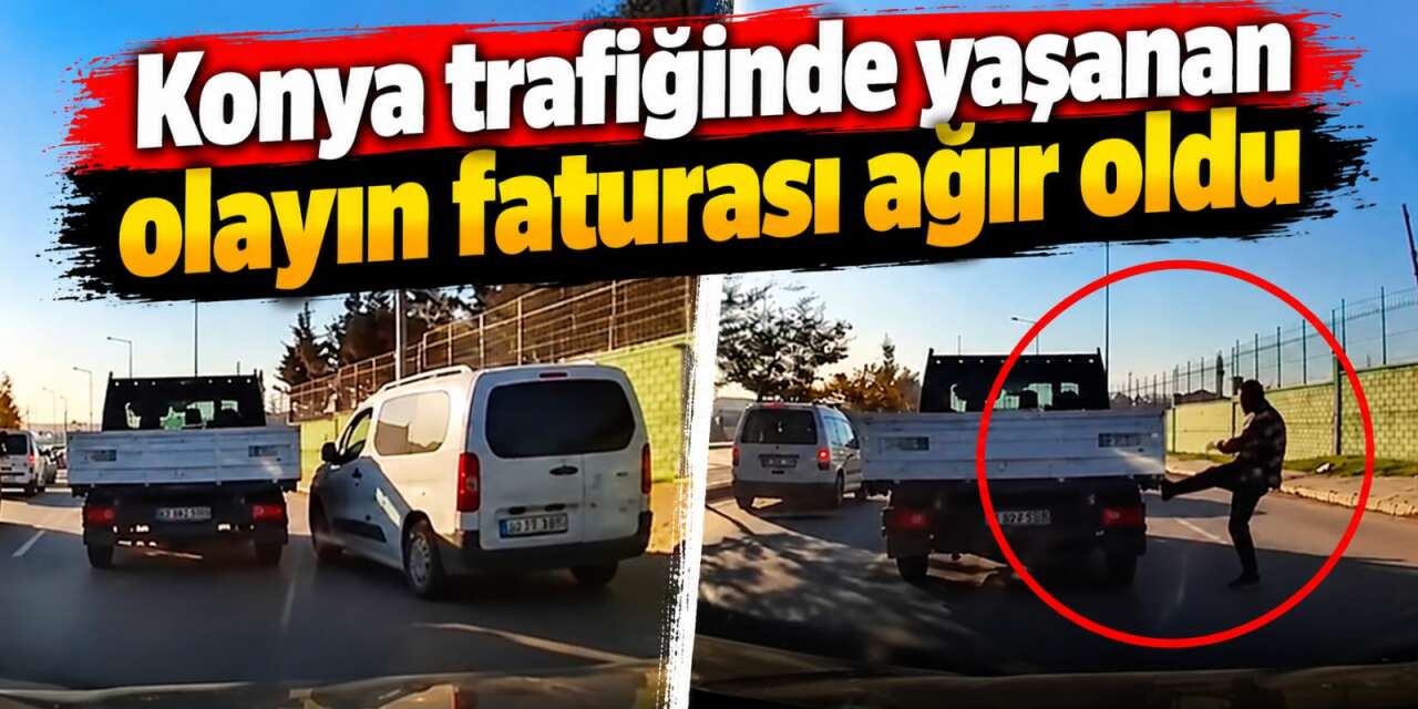 Konya trafiğindeki kaynak kavgasında yeni gelişme! 180 bin TL ceza kesildi