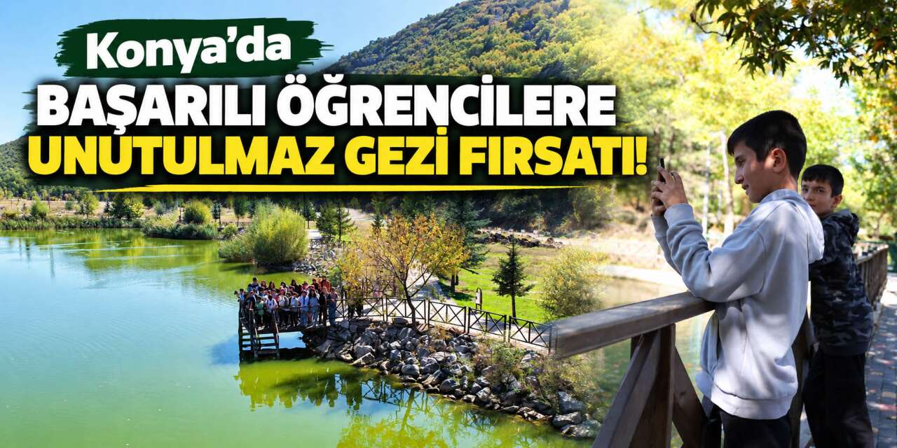 Konya’da başarılı öğrencilere ödül! İki ilçenin güzelliklerini keşfettiler