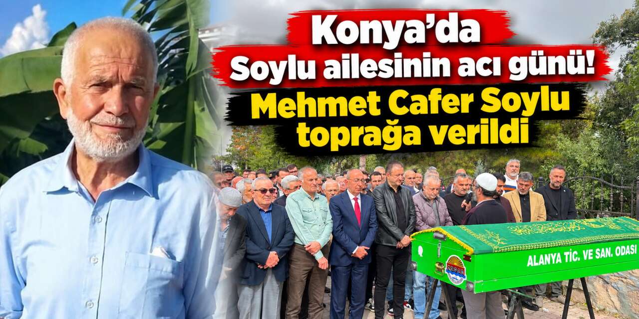 Konya Olay TV sahibi Kemal Soylu babasını son yolculuğa uğurladı