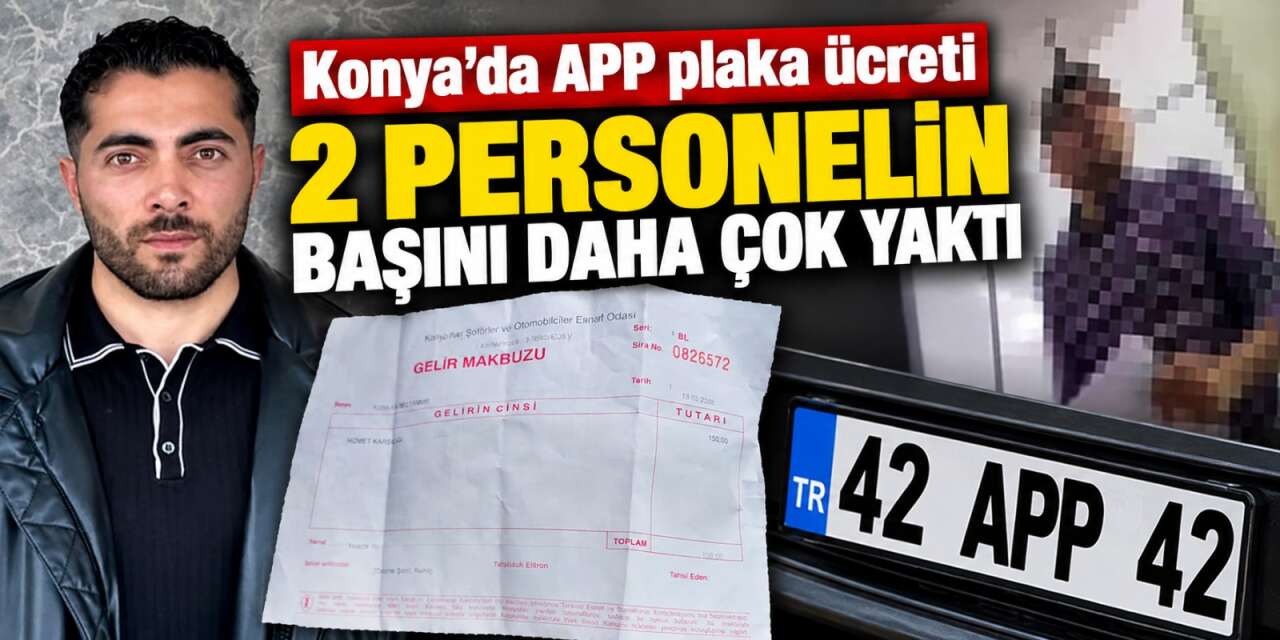 Konya’da 150 TL’lik APP plaka ücreti davasına yeni karar! İtiraz cezayı artırdı