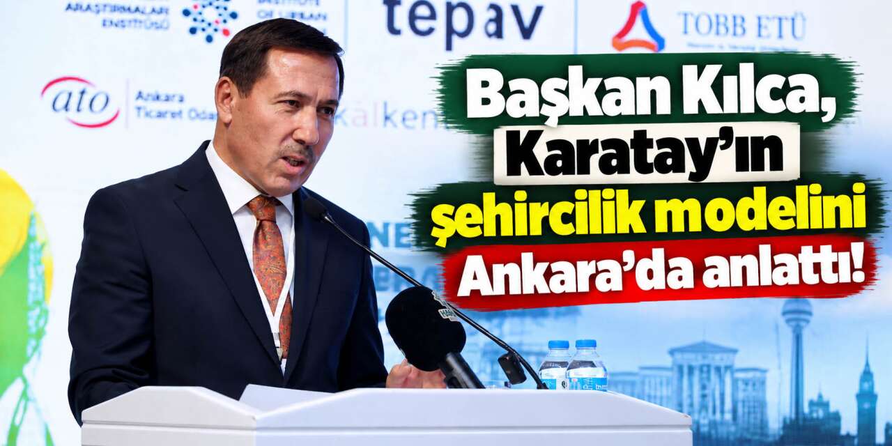 Karatay’ın şehircilik modeli Ankara’da gündem oldu! Faizsiz 24 bin konut detayı